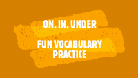 On, in, under - fun vocabulary practice